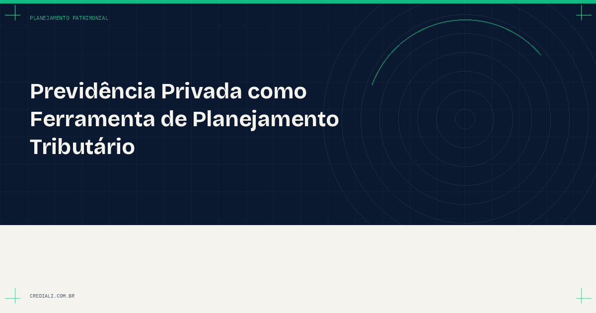 Previdência Privada como Ferramenta de Planejamento Tributário
