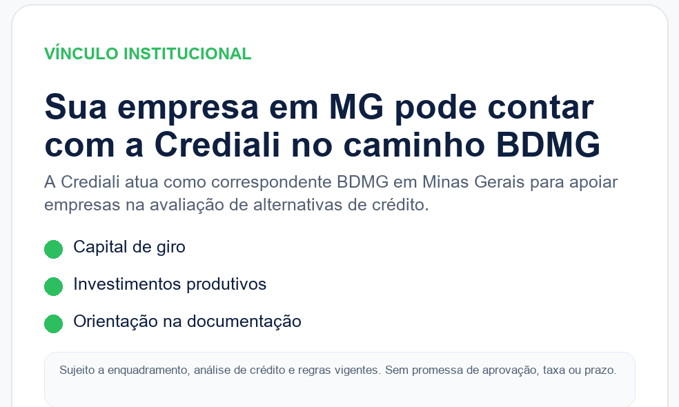 Vínculo institucional: a Crediali é correspondente BDMG em Minas Gerais, apoiando empresas com capital de giro, investimentos produtivos e orientação na documentação