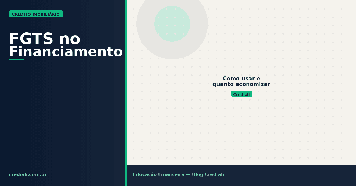 FGTS no financiamento imobiliário: como usar e quanto economizar