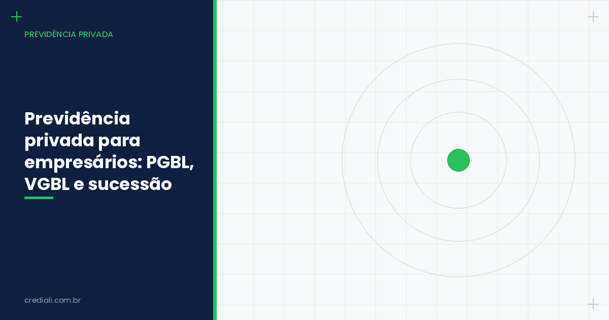 Previdência privada para empresários: PGBL, VGBL e sucessão