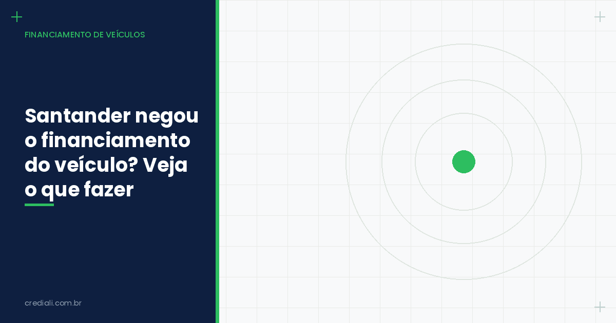 Santander negou o financiamento do veículo? Veja o que fazer